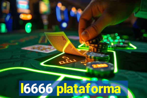 l6666 plataforma